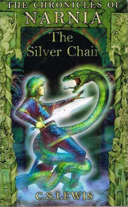 The chronicles of Narnia The silver chair C S Lewis