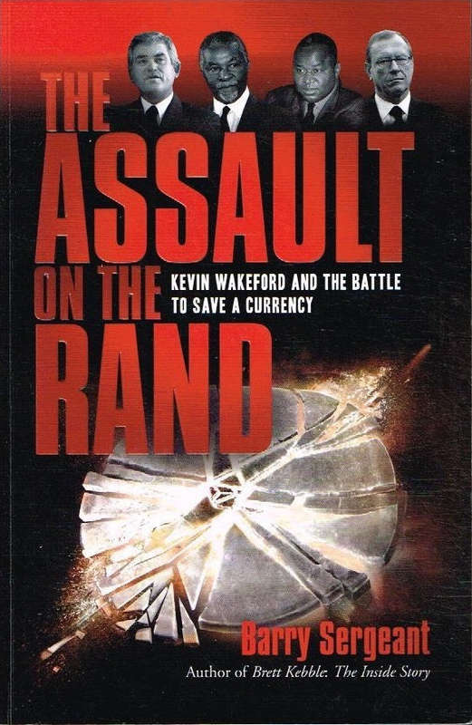 The assault on the rand Kevin Wakeford and the battle to save a currency - Barry Sergeant