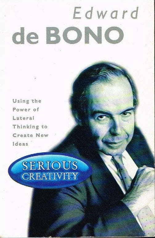 Serious creativity Edward de Bono