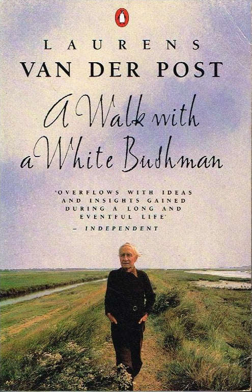 A Walk With A White Bushman - Laurens van der Post