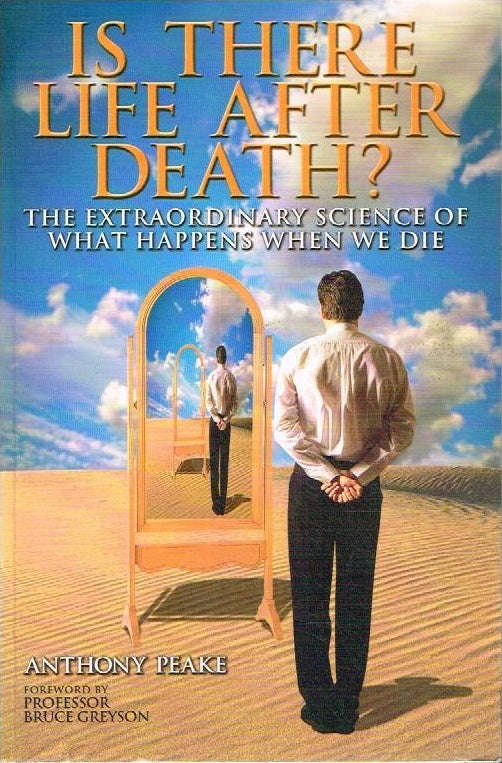 Is there life after death ? Anthony Peake