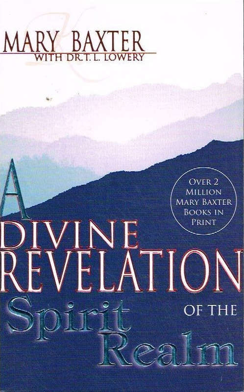 A Divine Revelation of the Spirit Realm - Mary Baxter