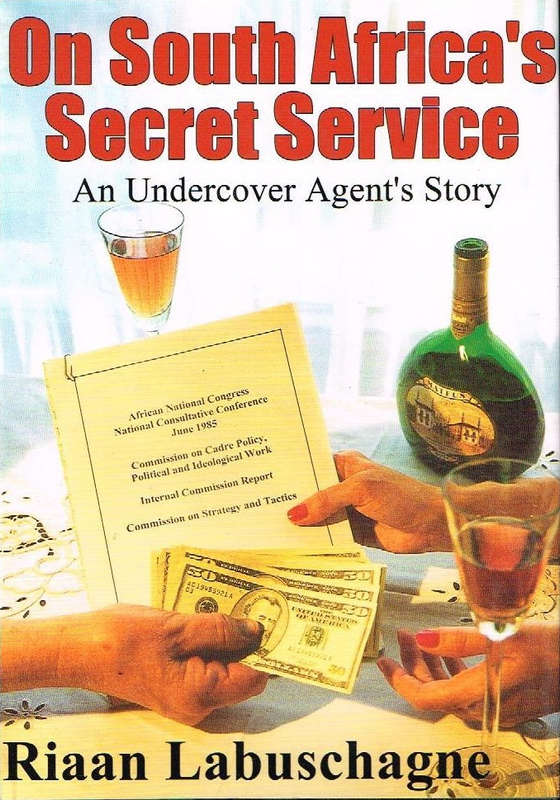 On South Africa's secret service an undercover agent's story Riaan Labuschagne