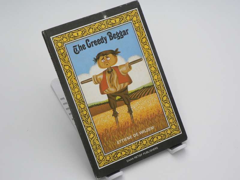 The greedy beggar by Ettiene de Wilzem (Daan Retief publishers)