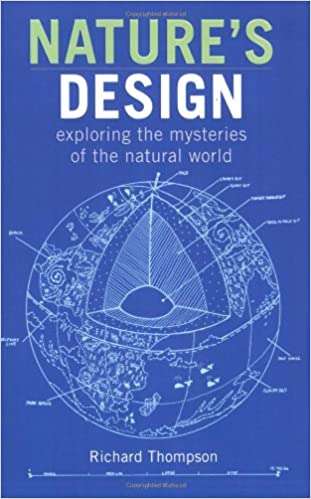 Nature's Design Exploring the Mysteries of the Natural World - Richard Thompson