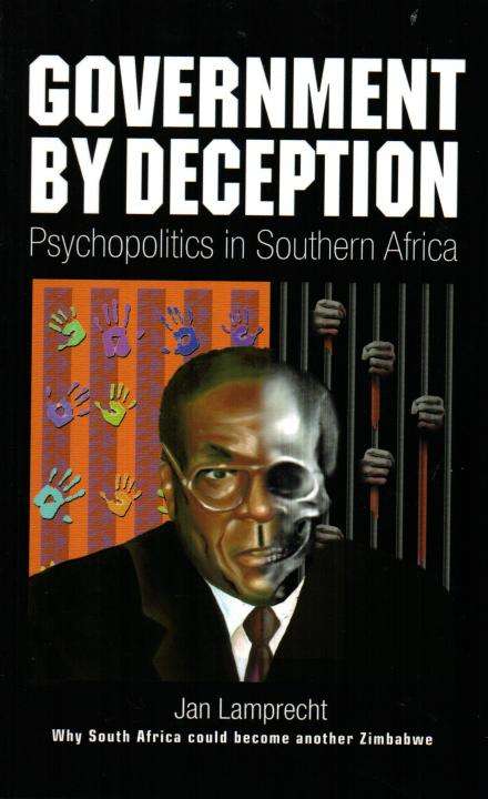 Government by Deception: Psychopolitics in Southern Africa - Jan Lamprecht