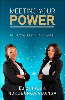 Meeting Your Power Returning Home to Yourself - DJ Zinhle & Nokubonga Mbanga
