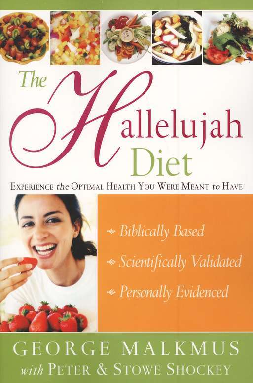 The Hallelujah Diet - George H. Malkmus & Peter Shockey