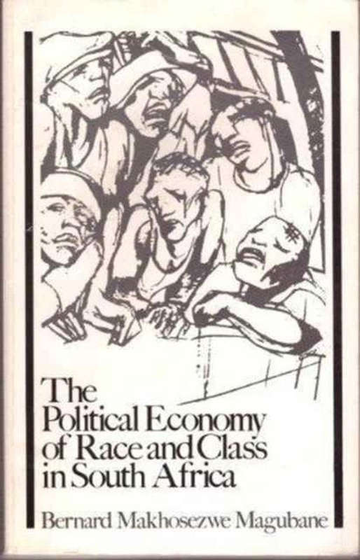 Political Economy of Race and Class in S Africa - Bernard M. Magubane