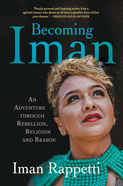 Becoming Iman: An Adventure Through Rebellion, Religion and Reason - Iman Rappetti
