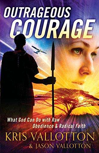 Outrageous Courage - Kris Vallotton