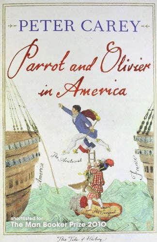 Parrot and Olivier in America Peter Carey