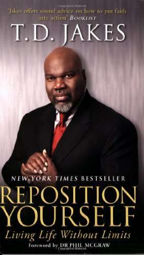 Reposition Yourself: Living Life Without Limits - T. D. Jakes