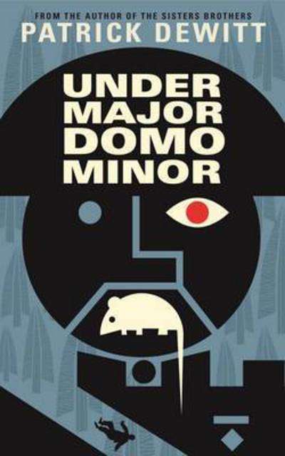 Undermajordomo Minor - Patrick deWitt