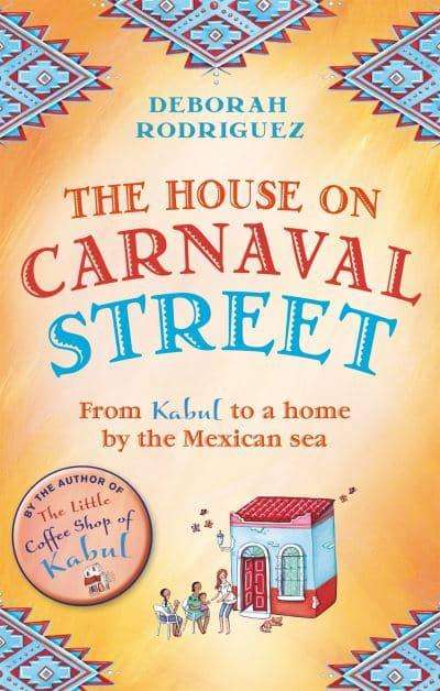 The House on Carnaval Street - Deborah Rodriguez