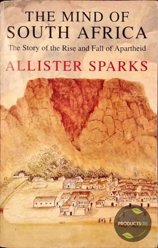 The Mind of South Africa - Allister Sparks