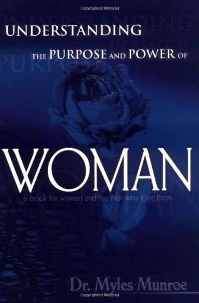 Understanding the Purpose and Power of Woman - Myles Munroe