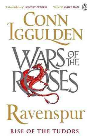 War of the Roses: Ravenspur - Conn Iggulden