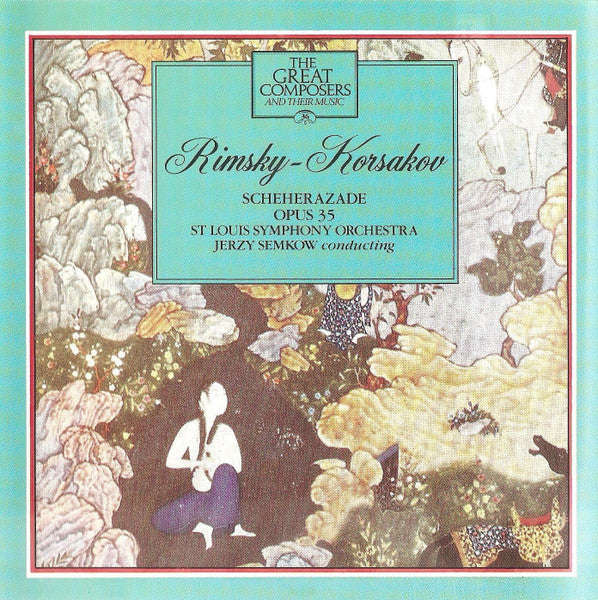 Rimsky-Korsakoff, St. Louis Symphony Orchestra (Jerzy Semkow) -  Scheherezade Opus 35