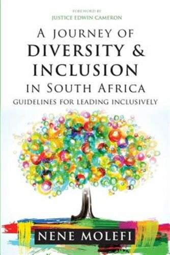A Journey of Diversity & Inclusion: Guidelines for Leading Inclusively Nene Molefi