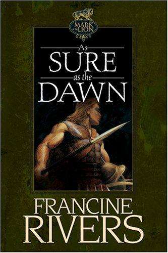 As Sure as the Dawn Francine Rivers
