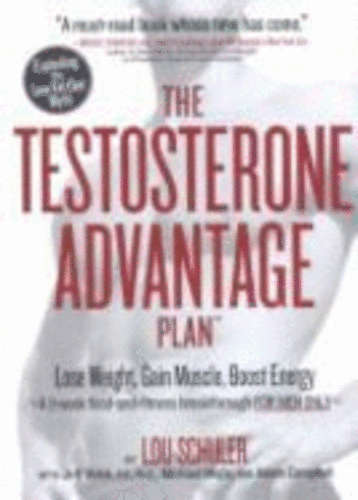 The Testosterone Advantage Plan - Lou Schuler