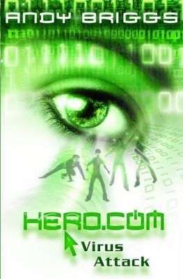 Hero.com 2: Virus Attack Andy Briggs