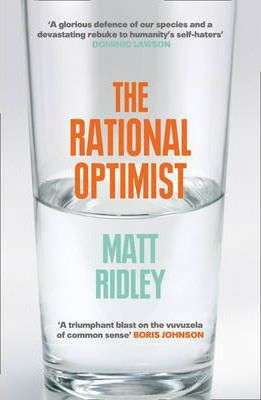 The Rational Optimist How Prosperity Evolves - Matt Ridley
