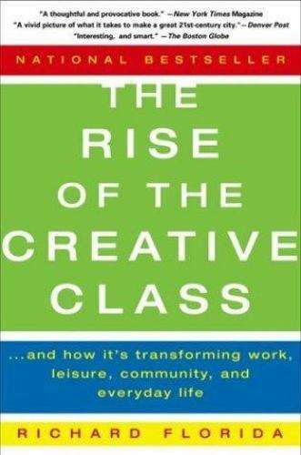 The Rise of the Creative Class Richard Florida