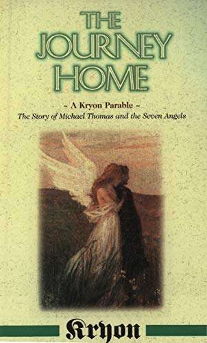 The Journey Home  - A Kryon Parable - The Story of Michael Thomas and the Seven Angels Kryon