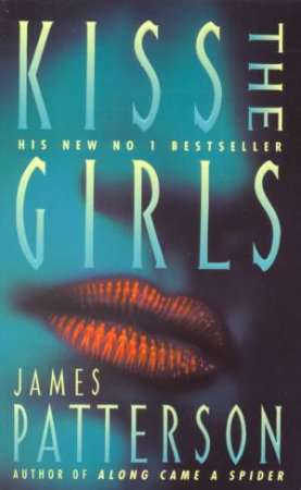 Kiss the Girls - James Patterson