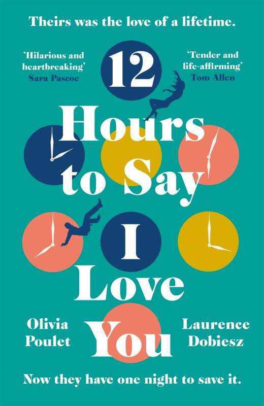 12 Hours to Say I Love You - Olivia Poulet & Laurence Dobiesz