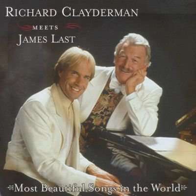 Richard Clayderman Meets James Last - Most Beautiful Songs in the World