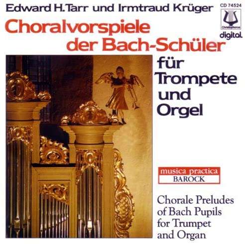 Edward H. Tarr und Irmtraud Kruger - Choralvorspiele der Bach-Schuler fur Trompete und Orgel