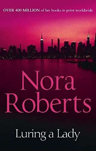 Luring a Lady. Nora Roberts Roberts, Nora