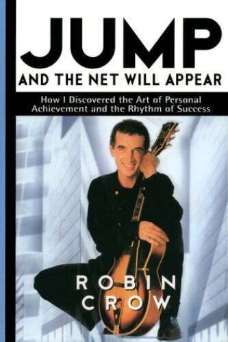 Jump and the Net Will Appear: How I Discovered the Art of Personal Achievement and the Rhythm of ...