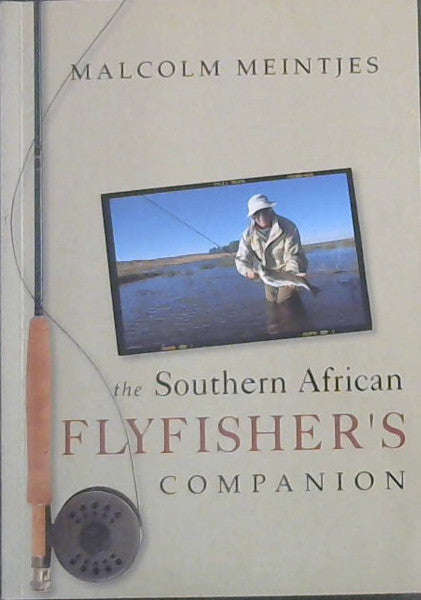 The Southern African Flyfisher's Companion Malcolm Meintjes