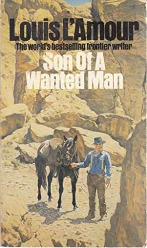Son of a Wanted Man - Louis L'Amour
