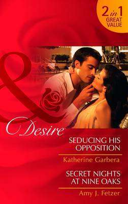 Seducing His Opposition Katherine Garbera
