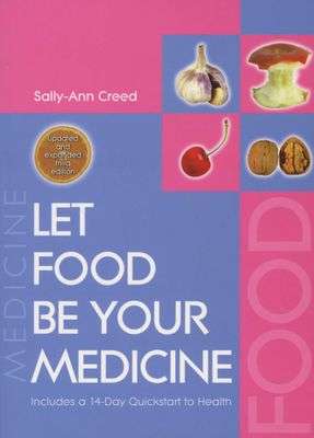 Let Food be Your Medicine: Includes a 14-day Quickstart to Health - Sally-Ann Creed