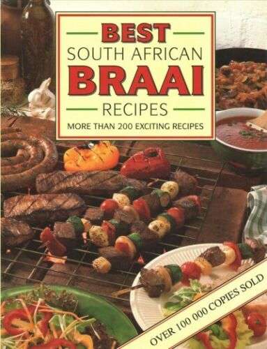 Best South African Braai Recipes Christa Kirstein