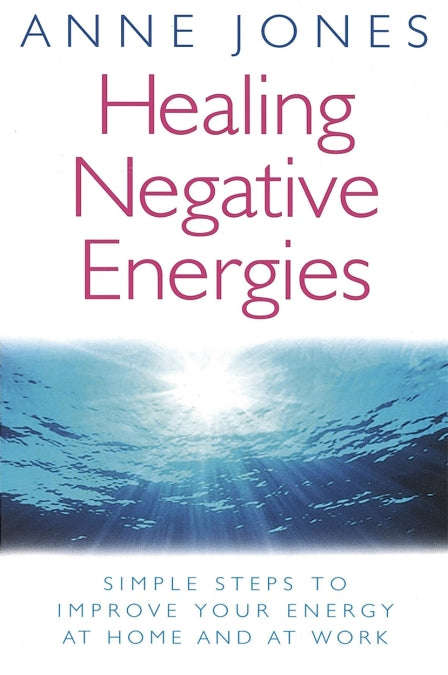 Healing Negative Energies - Anne Jones