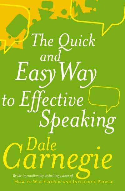 The Quick and Easy Way to Effective Speaking - Dale Carnegie