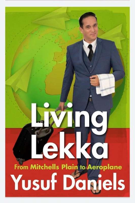 Living Lekka: (From Mitchells Plain to Aeroplane) - Yusuf Daniels