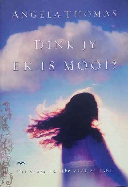 Dink Jy Ek Is Mooi? Angela Thomas