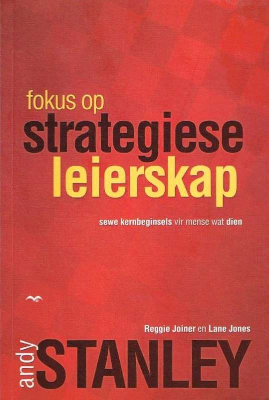 Fokus op Strategiese Leierskap - Andy Stanley