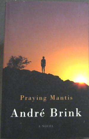 Praying Mantis - Andre Brink