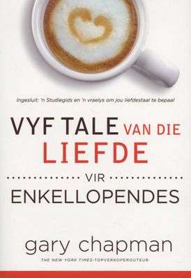 Vyf Tale Van Die Liefde Vir Enkellopendes - Gary Chapman