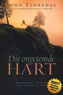 Die ongetemde hart - John Eldredge