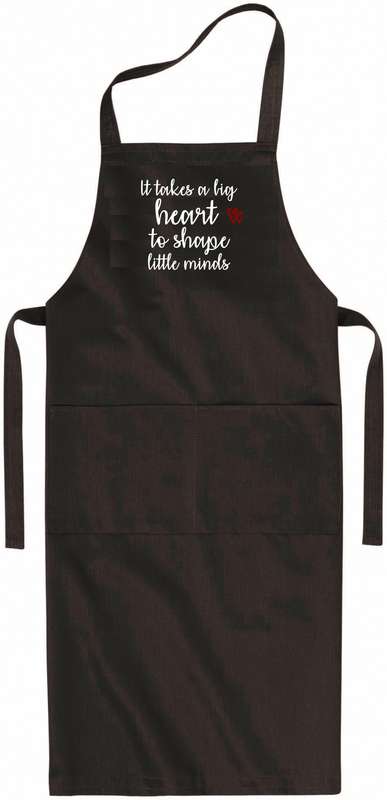 It takes a big heart to shape little minds apron
